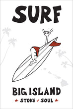 Load image into Gallery viewer, BIG ISLAND ~ HAWAI'I ~ SURF ~ 2:3
