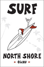 Load image into Gallery viewer, NORTH SHORE ~ O'AHU ~ SURF ~ 2:3