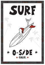 Load image into Gallery viewer, O-SIDE SURF ~ OCEANSIDE TOWN ~ STONE GREMMY SURF ~ 2:3