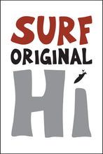 Load image into Gallery viewer, SURF ~ ORIGINAL ~ HI ~ BOARD LOGO ~ STONE GREMMY SURF ~ HAWAI&#39;I ~ 2:3