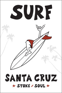 SANTA CRUZ ~ SURF ~ STONE GREMMY SURF ~ 12x18