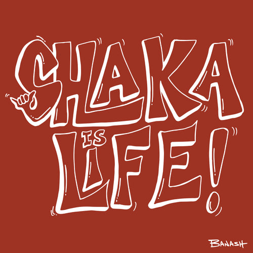 SHAKA IS LIFE ~ HAWAI'I ~ 1:1
