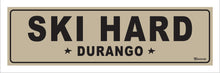 Load image into Gallery viewer, SKI HARD ~ DURANGO