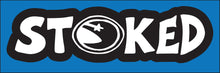 Load image into Gallery viewer, STOKED ~ TEAM RIDER ~ HAWAI&#39;I ~ FOAM ~ OCEAN ~ 1:3