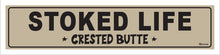 Load image into Gallery viewer, STOKED LIFE ~ CRESTED BUTTE