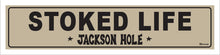 Load image into Gallery viewer, STOKED LIFE ~ JACKSON HOLE