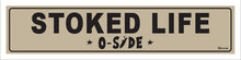 Load image into Gallery viewer, STOKED LIFE ~ O-SIDE