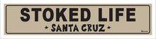 Load image into Gallery viewer, STOKE IS LIFE ~ SANTA CRUZ