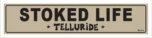 Load image into Gallery viewer, STOKED LIFE ~ TELLURIDE