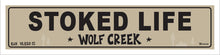 Load image into Gallery viewer, STOKED LIFE ~ WOLF CREEK
