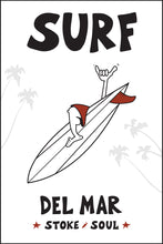 Load image into Gallery viewer, SURF ~ DEL MAR ~ STONE GREMMY SURF ~ 2:3