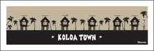 Load image into Gallery viewer, KOLOA TOWN ~ SURF HUTS ~ 1:3