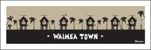 Load image into Gallery viewer, WAIMEA TOWN ~ SURF HUTS ~ 1:3