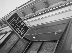 LAST DOLLAR SALOON ~ HISTORIC DOWNTOWN ~ 3:4