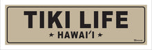 Load image into Gallery viewer, TIKI LIFE ~ HAWAI'I ~ 1:3