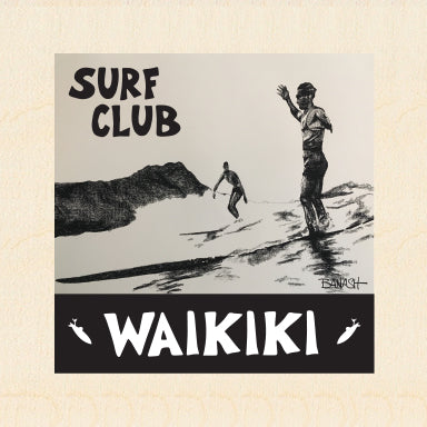 WAIKIKI ~ SURF CLUB ~ HAWAI'I ~ WAIKIKI SOUL SURFER ~ 1:1