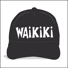 Load image into Gallery viewer, WAIKIKI ~ TOWN ~ HAWAI'I ~ GRAPHIC HAT