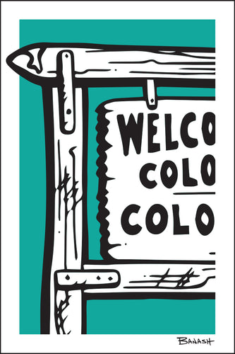 WELCOME TO COLORFUL COLORADO ~ SIGN POST ~ WEST BLEED ~ DURANGO ~ 2:3