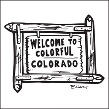 Load image into Gallery viewer, WELCOME TO COLORFUL COLORADO ~ SIGN ~ 1:1