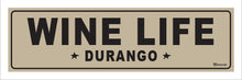 Load image into Gallery viewer, WINE LIFE ~ DURANGO
