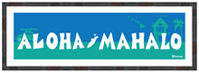Load image into Gallery viewer, HAWAII ~ ALOHA MAHALO ~ SURF BUG HUT ~ 8x24
