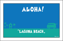 Load image into Gallery viewer, LAGUNA BEACH ~ ALOHA ~ 12x18