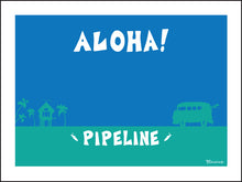 Load image into Gallery viewer, PIPELINE ~ ALOHA ~ 16x20