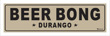 Load image into Gallery viewer, BEER BONG ~ DURANGO ~ 8x24