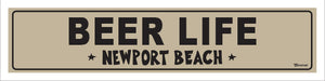 BEER LIFE ~ NEWPORT BEACH ~ 5x20