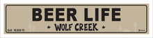 Load image into Gallery viewer, BEER LIFE ~ WOLF CREEK ~ 5x20