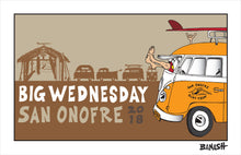 Load image into Gallery viewer, BIG WEDNESDAY 2018 ~ SAN ONOFRE ~ GREM 10 SURF BUS ~ 12x18