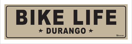 BIKE LIFE ~ DURANGO ~ 8x24