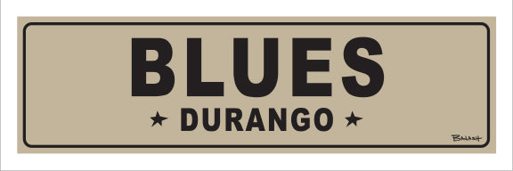 BLUES ~ DURANGO ~ 8x24