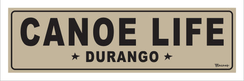 CANOE LIFE ~ DURANGO ~ 8x24