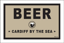 Load image into Gallery viewer, BEER ~ CARDIFF BY THE SEA ~ 12x18