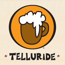 Load image into Gallery viewer, TELLURIDE ~ COL BEER ~ CLASSIC LOGO ~ 6x6