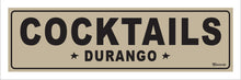 Load image into Gallery viewer, COCKTAILS ~ DURANGO ~ 8x24