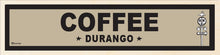 Load image into Gallery viewer, COFFEE ~ DURANGO ~ 6x24
