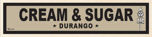 CREAM & SUGAR ~ DURANGO ~ 6x24
