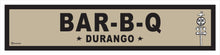 Load image into Gallery viewer, DURANGO ~ BAR B Q ~ OLD WEST ~ D&amp;SNG RR ~ 6x24