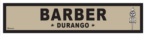 DURANGO ~ BARBER ~ OLD WEST ~ D&SNG RR ~ 6x24