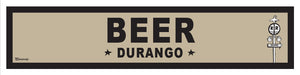 DURANGO ~ BEER ~ OLD WEST ~ D&SNG RR ~ 6x24