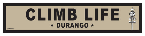 CLIMB LIFE ~ DURANGO ~ 6x24