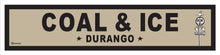 Load image into Gallery viewer, DURANGO ~ COAL &amp; ICE ~ OLD WEST ~ D&amp;SNG RR ~ 6x24