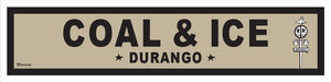 DURANGO ~ COAL & ICE ~ OLD WEST ~ D&SNG RR ~ 6x24