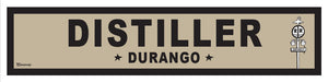 DURANGO ~ DISTILLER ~ OLD WEST ~ D&SNG RR ~ 6x24