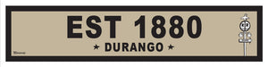 DURANGO ~ EST 1880 ~ OLD WEST ~ D&SNG RR ~ 6x24