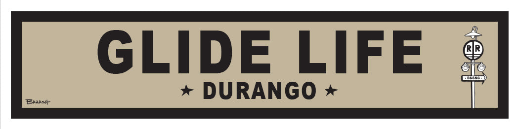 GLIDE LIFE ~ DURANGO ~ 6x24