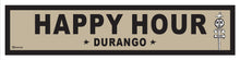 Load image into Gallery viewer, DURANGO ~ HAPPY HOUR ~ OLD WEST ~ D&amp;SNG RR ~ 6x24
