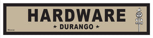 DURANGO ~ HARDWARE ~ OLD WEST ~ D&SNG RR ~ 6x24